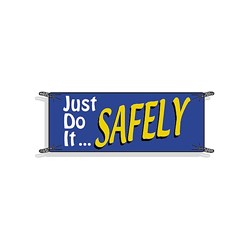 SAFETY BANNER JUST DO IT SAFELY