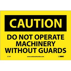 Do Not Operate Machinery Without Guards