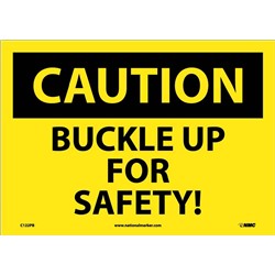 Caution Buckle Up For Safety Sign