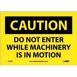 Do Not Enter While Machinery In Motion
